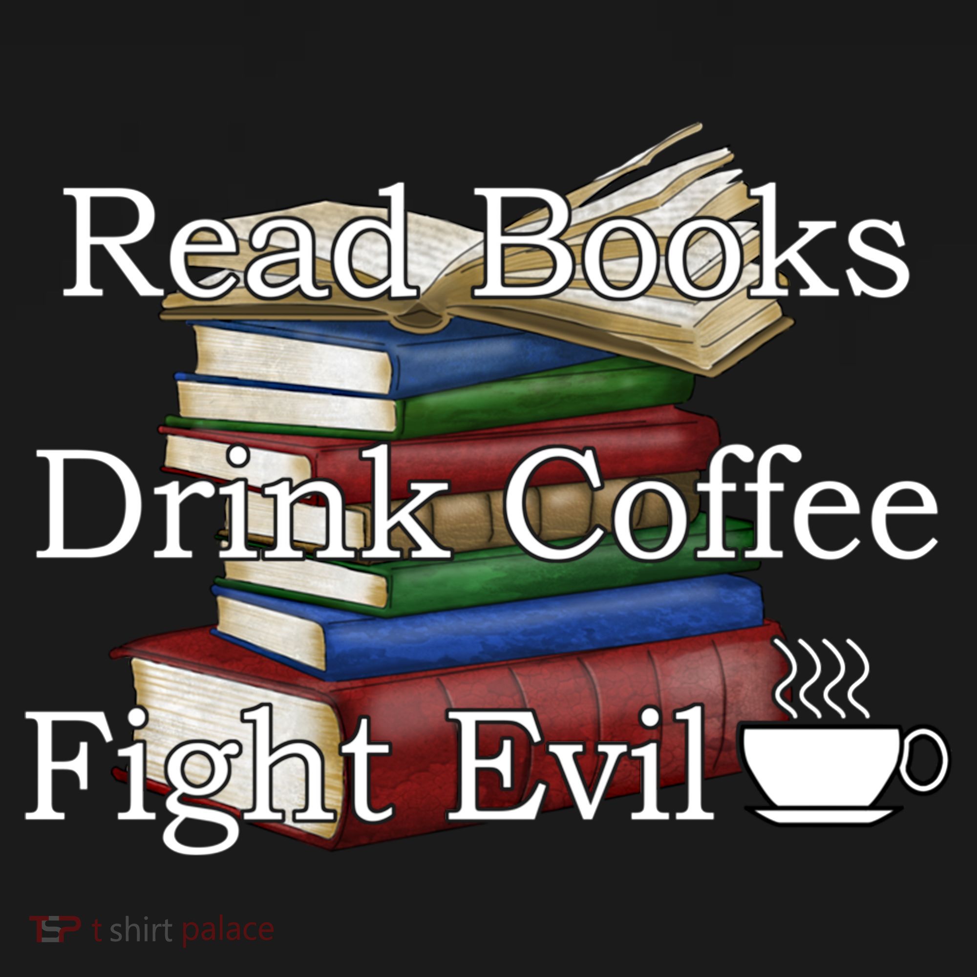 Read Books Coffee Fight Evil Funny Book Reading Meaningful Gift Backpack