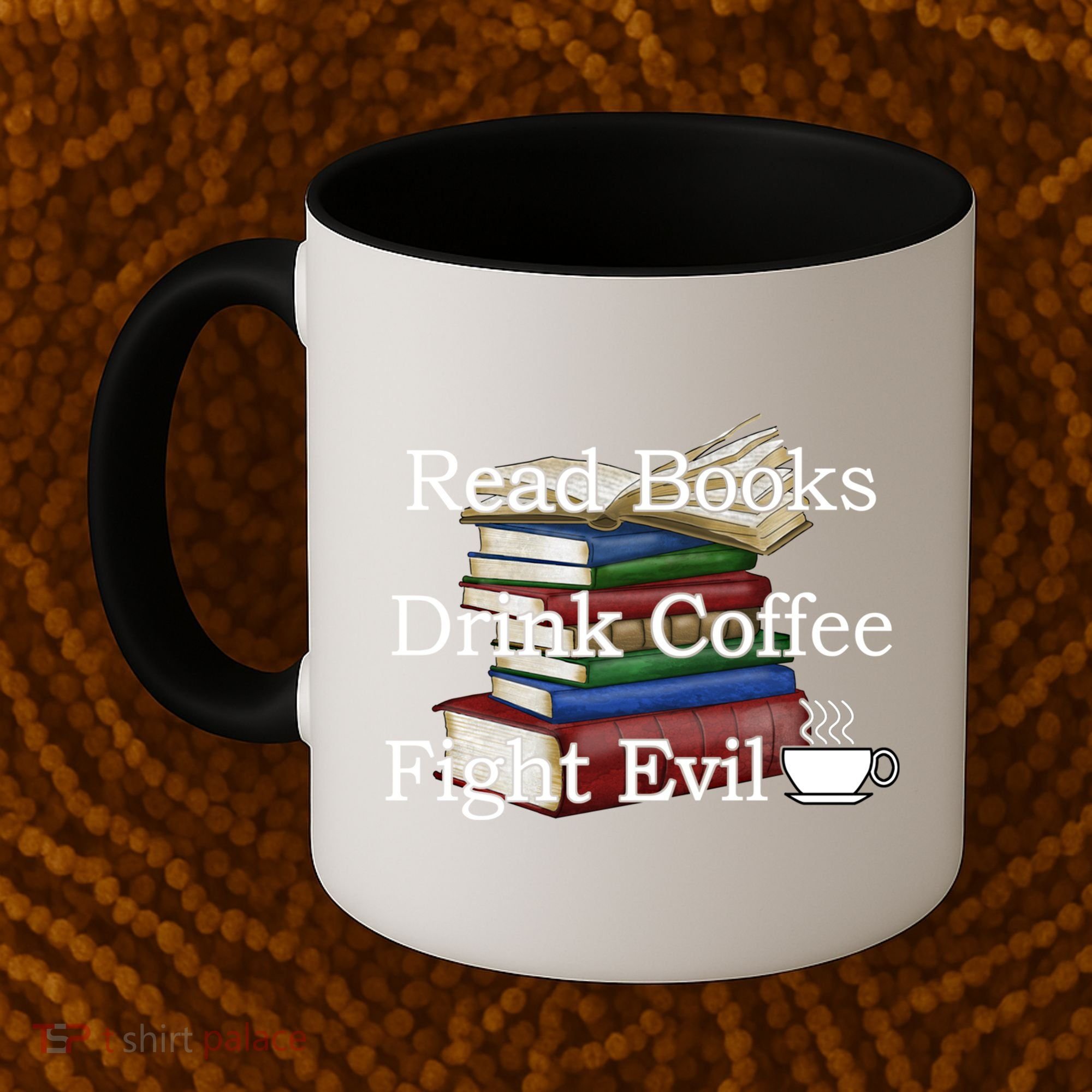 Read Books Coffee Fight Evil Funny Book Reading Meaningful Gift Coffee Mug