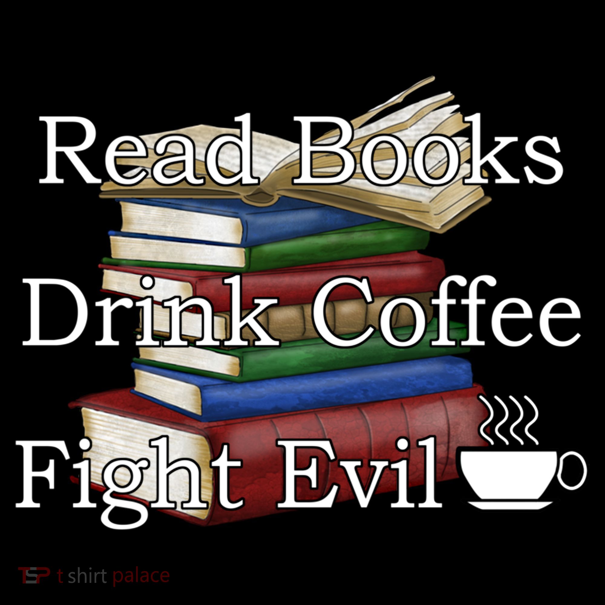 Read Books Coffee Fight Evil Funny Book Reading Meaningful Gift Coffee Mug
