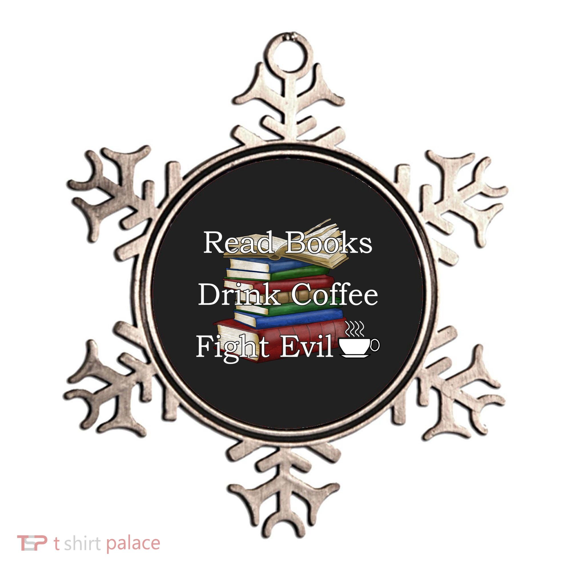 Read Books Coffee Fight Evil Funny Book Reading Meaningful Gift Ornament