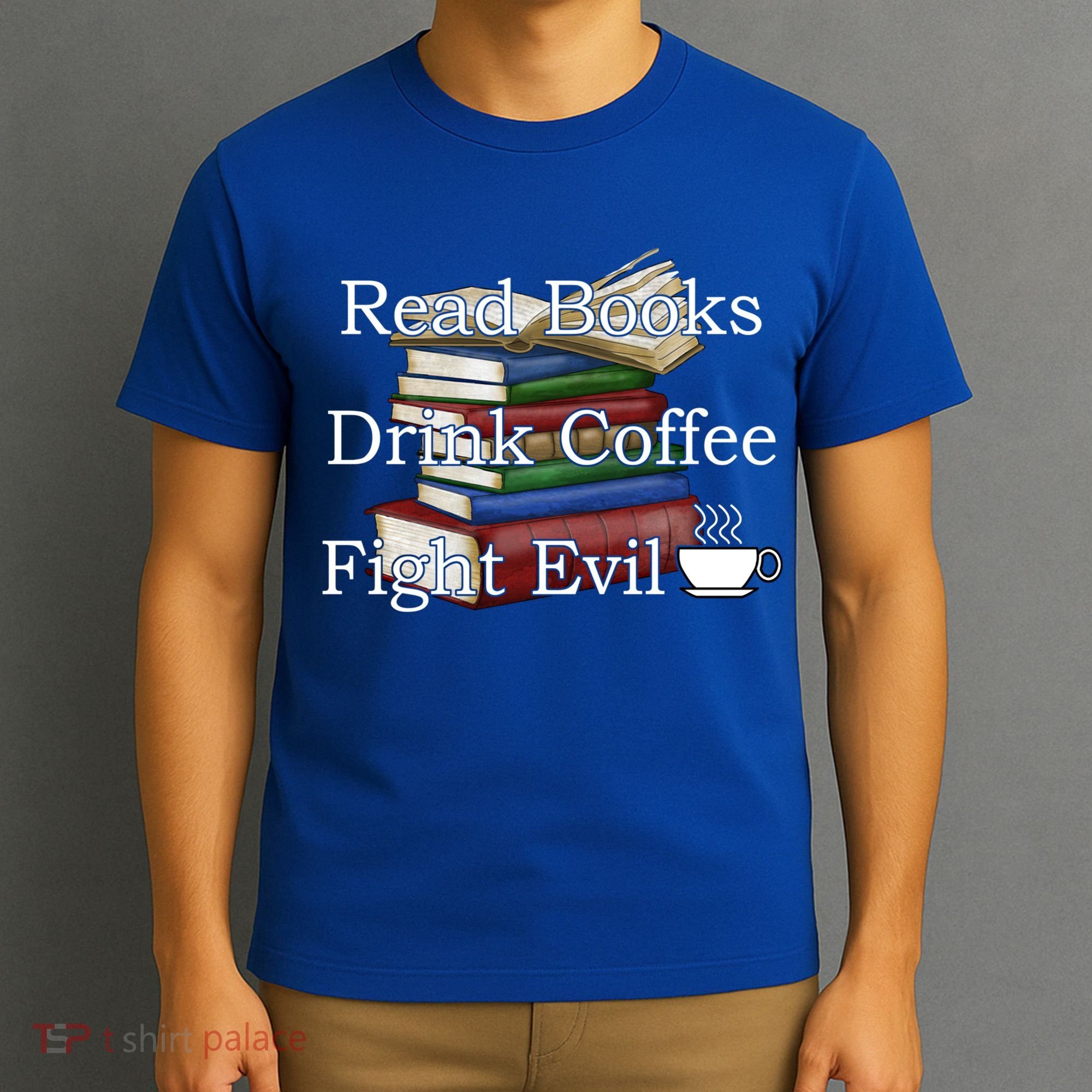 Read Books Coffee Fight Evil Funny Book Reading Meaningful Gift T-Shirt