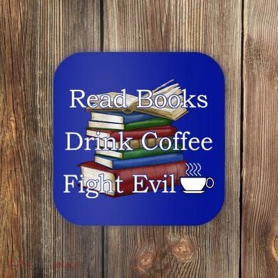 Read Books Coffee Fight Evil Funny Book Reading Meaningful Gift Coaster