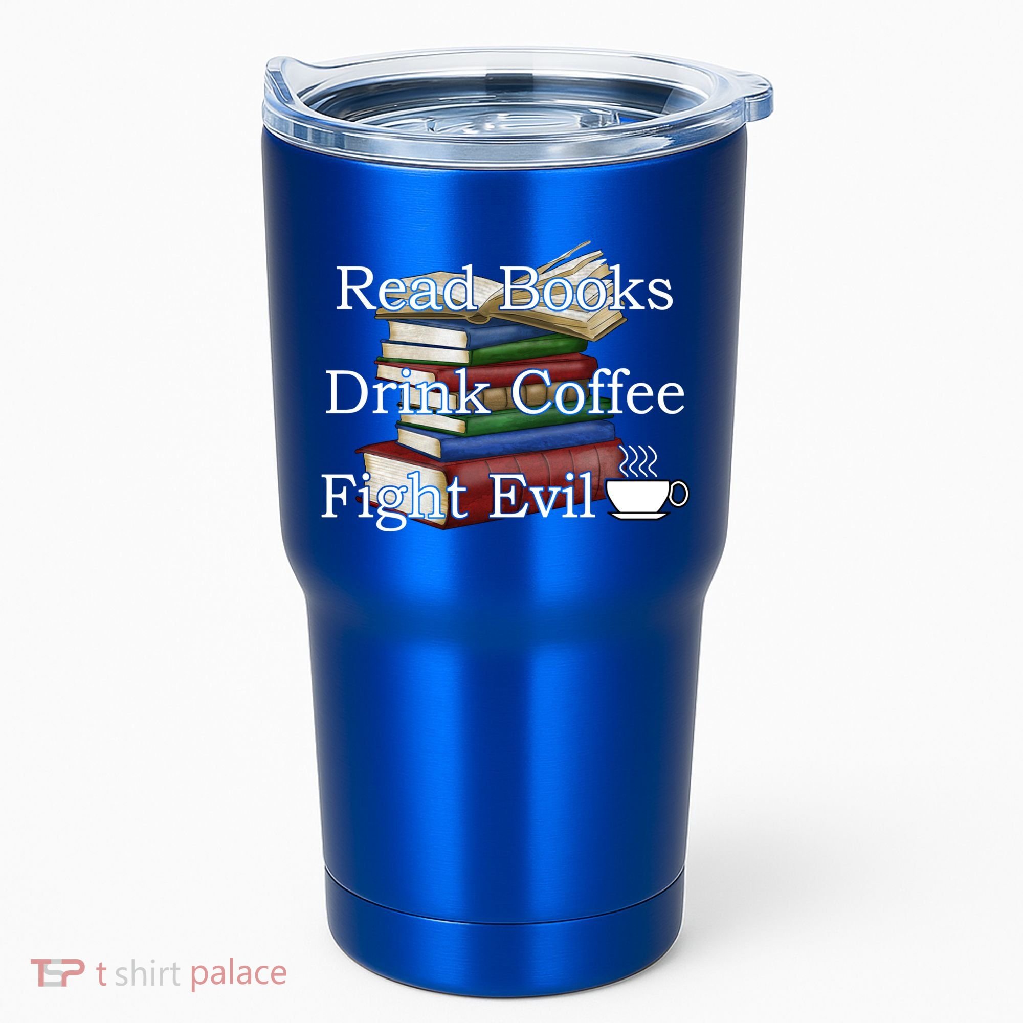 Read Books Coffee Fight Evil Funny Book Reading Meaningful Gift Tumbler