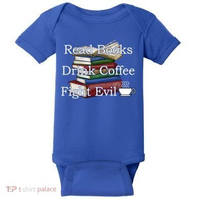 Read Books Coffee Fight Evil Funny Book Reading Meaningful Gift Baby Bodysuit