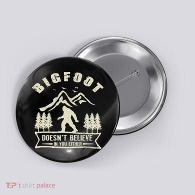 Retro Bigfoot Doesn't Believe In You Either Sasquatch Button