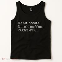 Read Books Drink Coffee Fight Evil Funny Gift Tank Top thumb 2