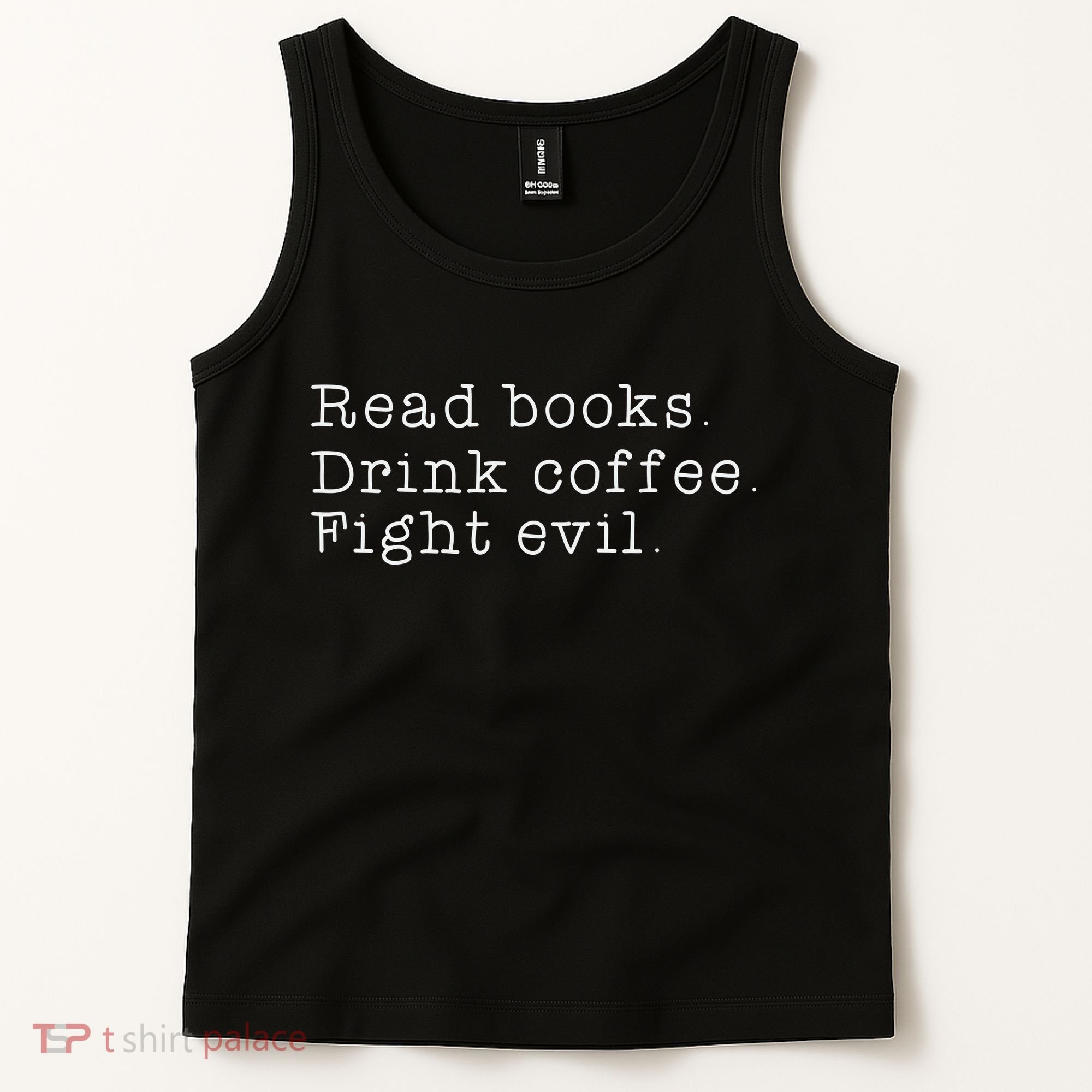 Read Books Drink Coffee Fight Evil Funny Gift Tank Top