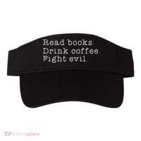 Read Books Drink Coffee Fight Evil Funny Gift Visor thumb 0