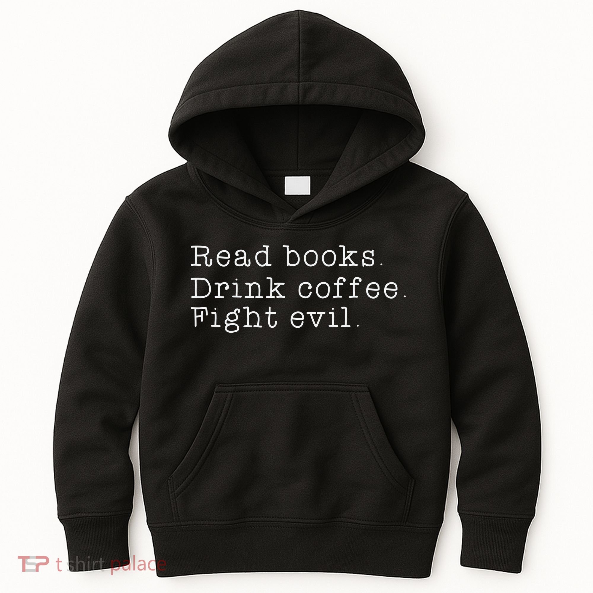 Read Books Drink Coffee Fight Evil Funny Gift Kids Hoodie