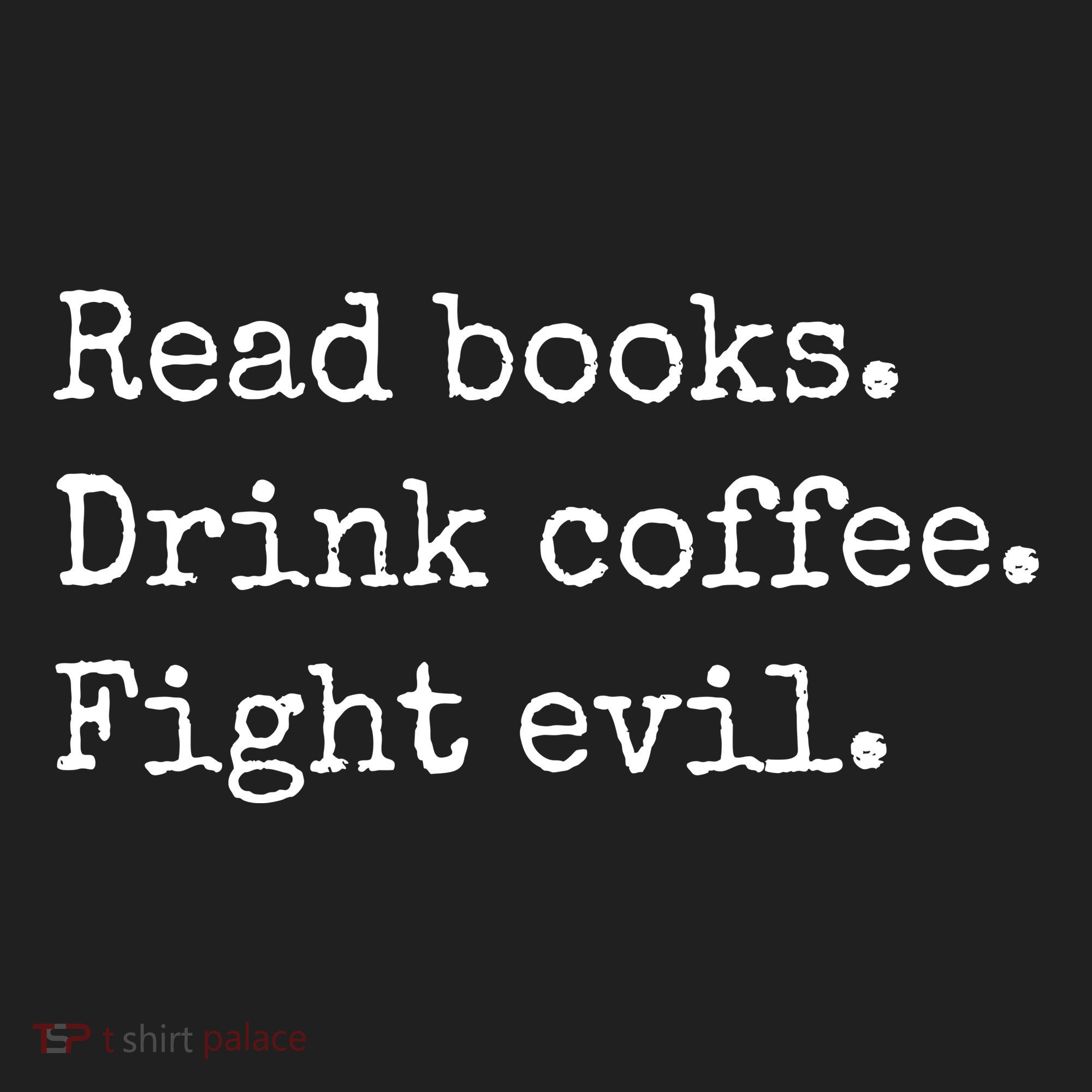 Read Books Drink Coffee Fight Evil Hat