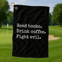 Read Books Drink Coffee Fight Evil Golf Towel thumb 1