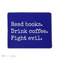 Read Books Drink Coffee Fight Evil Mousepad thumb 0