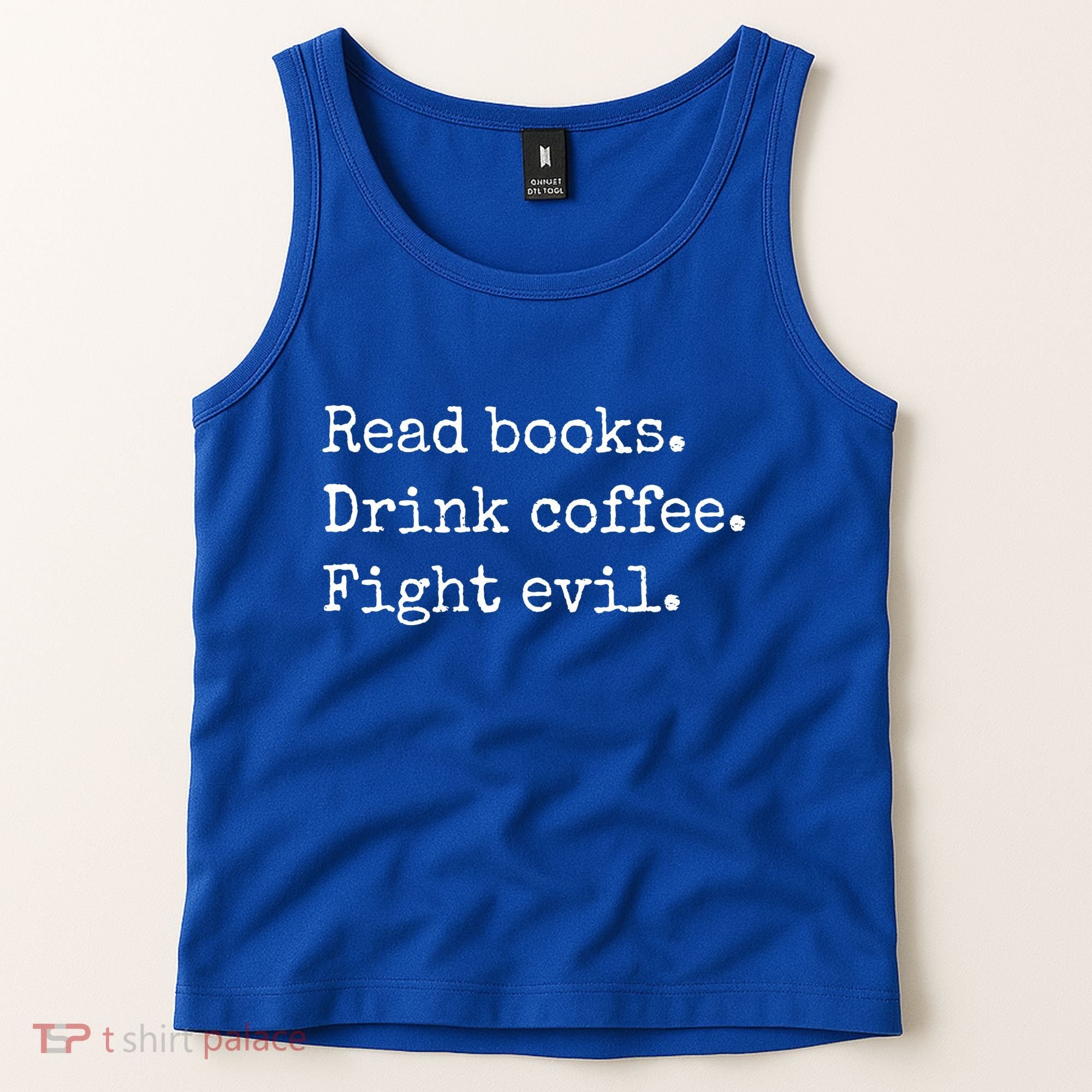 Read Books Drink Coffee Fight Evil Tank Top