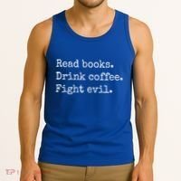 Read Books Drink Coffee Fight Evil Tank Top thumb 3