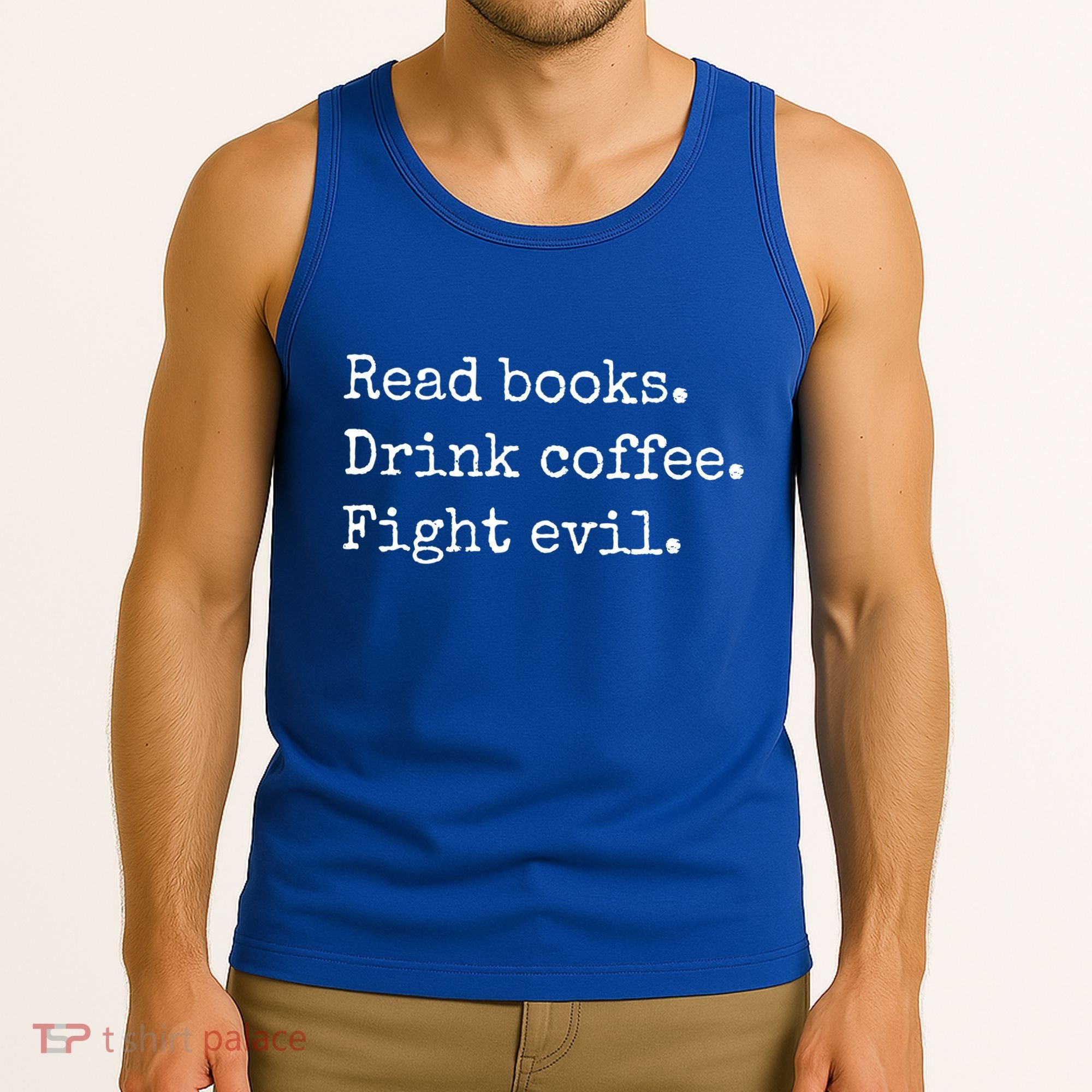 Read Books Drink Coffee Fight Evil Tank Top
