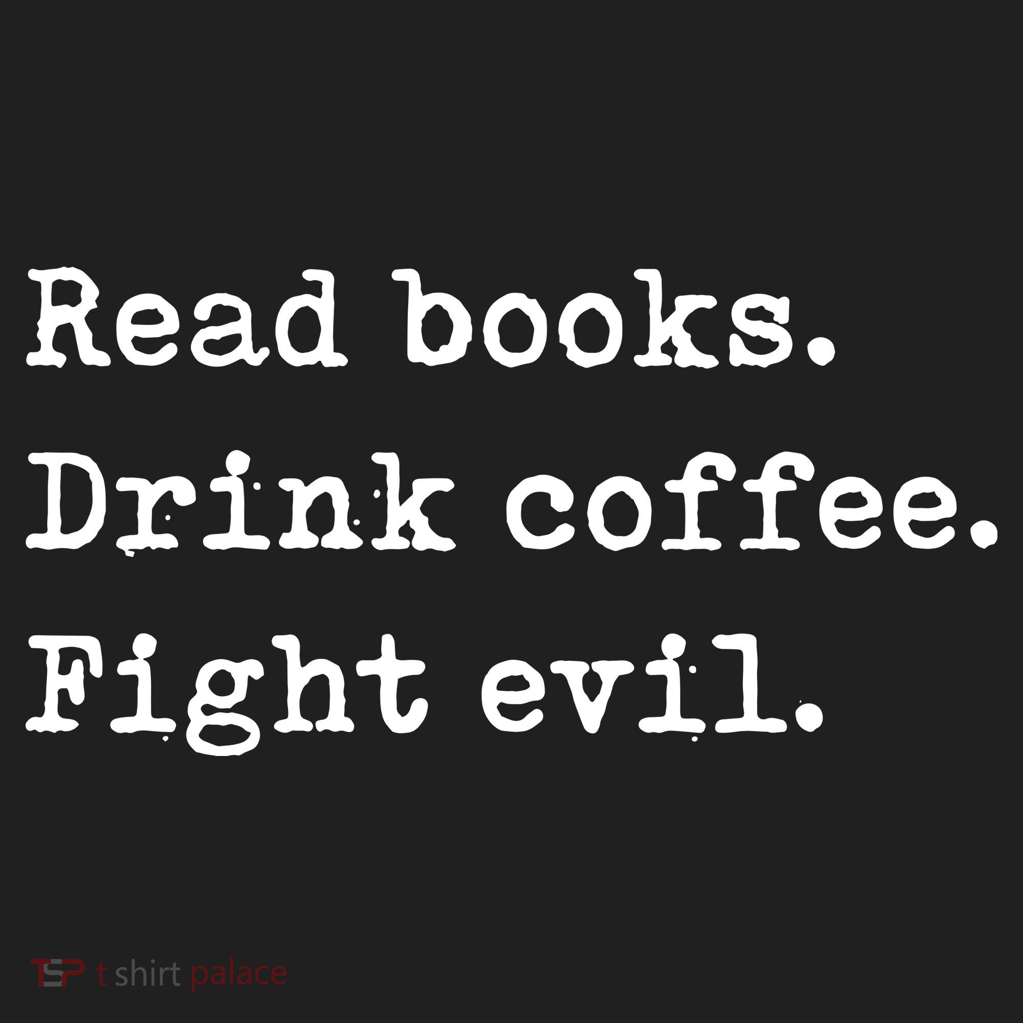Read Books. Drink Coffee. Fight Evil. Funny Reading Tumbler