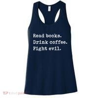 Read Books. Drink Coffee. Fight Evil. Funny Reading Women's Tank Top thumb 0