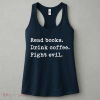 Read Books. Drink Coffee. Fight Evil. Funny Reading Women's Tank Top thumb 3