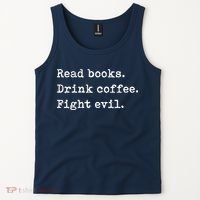 Read Books. Drink Coffee. Fight Evil. Funny Reading Tank Top thumb 2