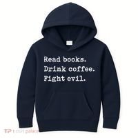 Read Books. Drink Coffee. Fight Evil. Funny Reading Kids Hoodie thumb 0
