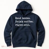Read Books. Drink Coffee. Fight Evil. Funny Reading Hoodie thumb 0
