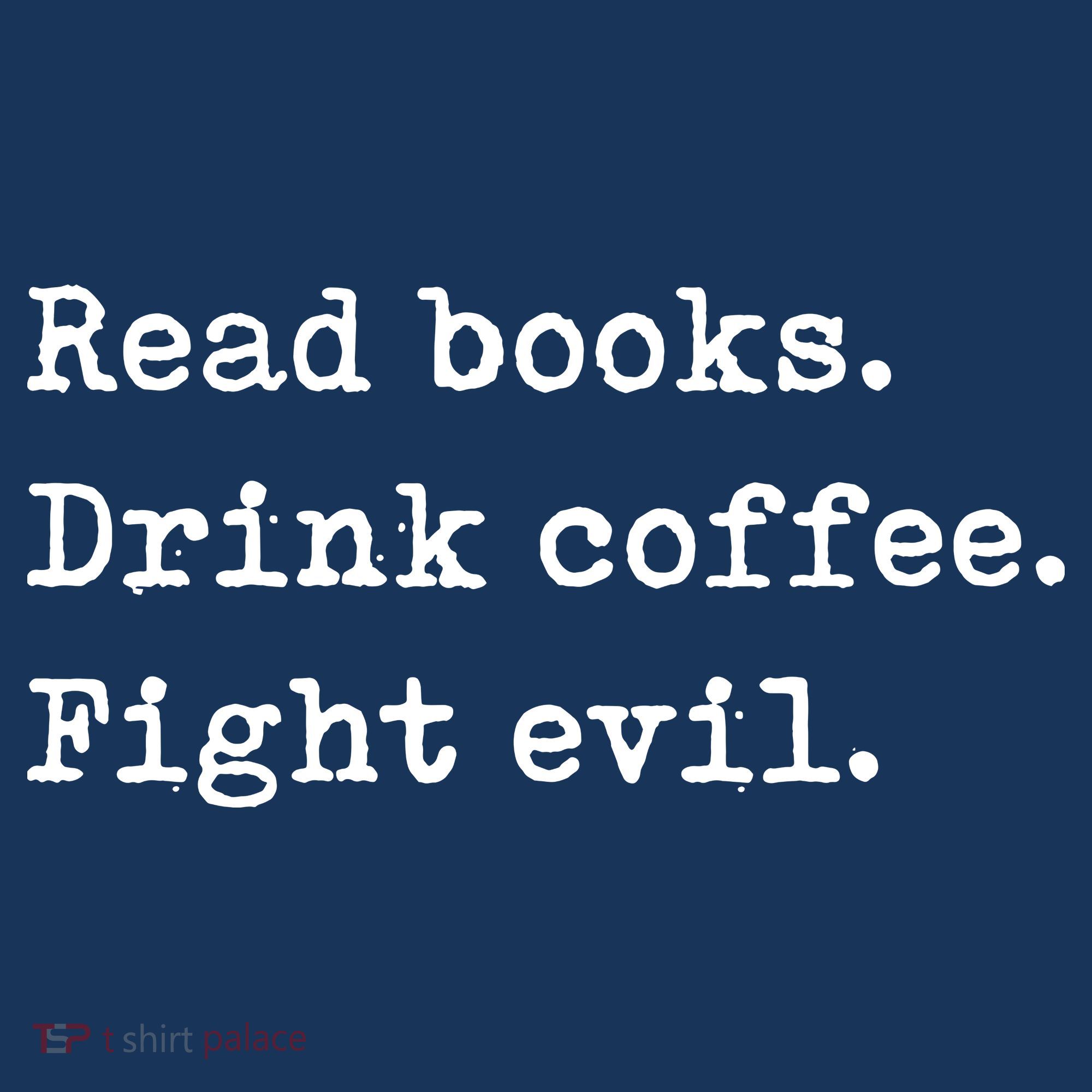 Read Books. Drink Coffee. Fight Evil. Funny Reading Hat