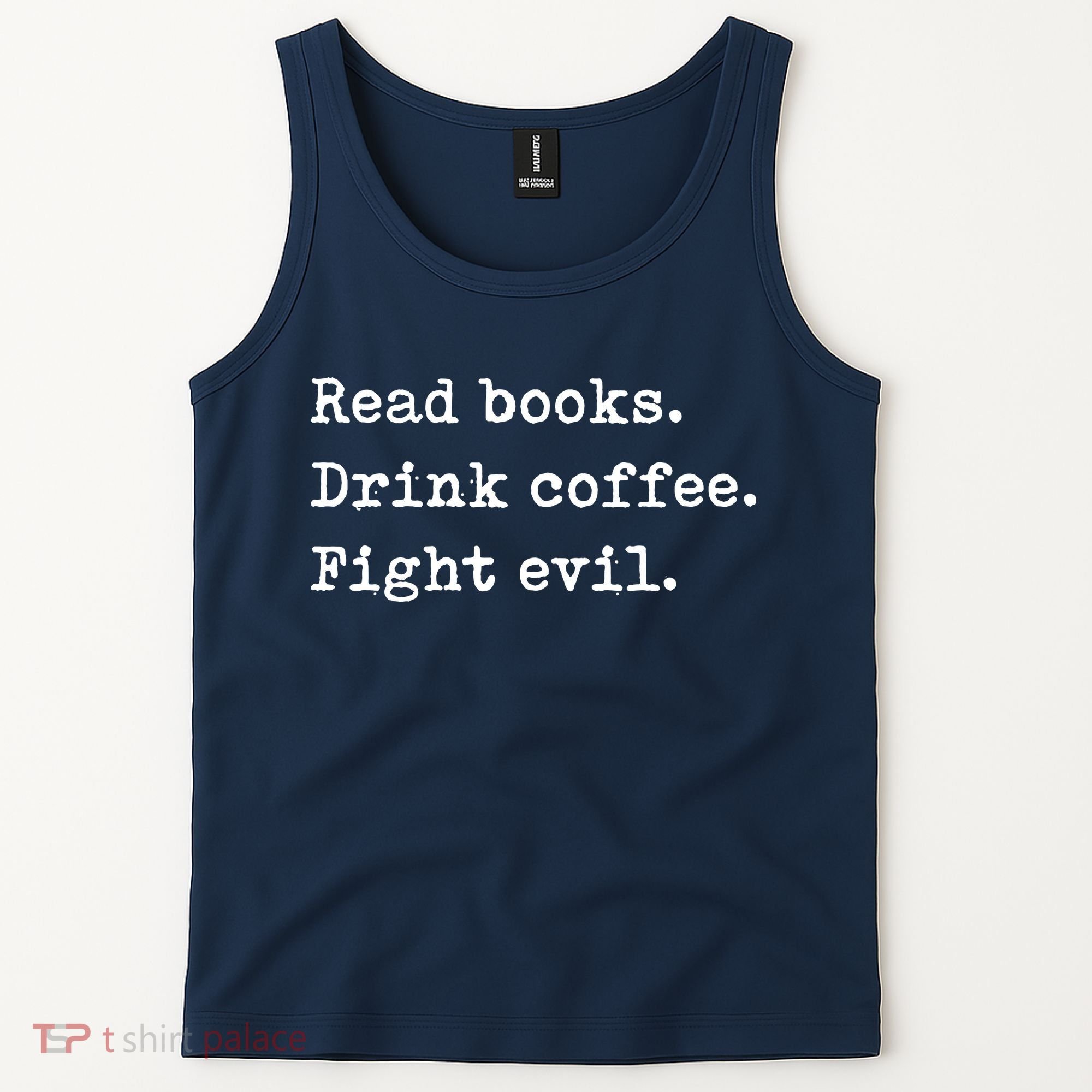 Read Books. Drink Coffee. Fight Evil. Funny Reading Tank Top