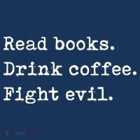 Read Books. Drink Coffee. Fight Evil. Funny Reading Women's T-Shirt thumb 6