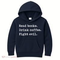 Read Books. Drink Coffee. Fight Evil. Funny Reading Kids Hoodie thumb 0