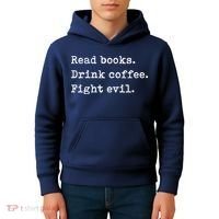 Read Books. Drink Coffee. Fight Evil. Funny Reading Kids Hoodie thumb 4