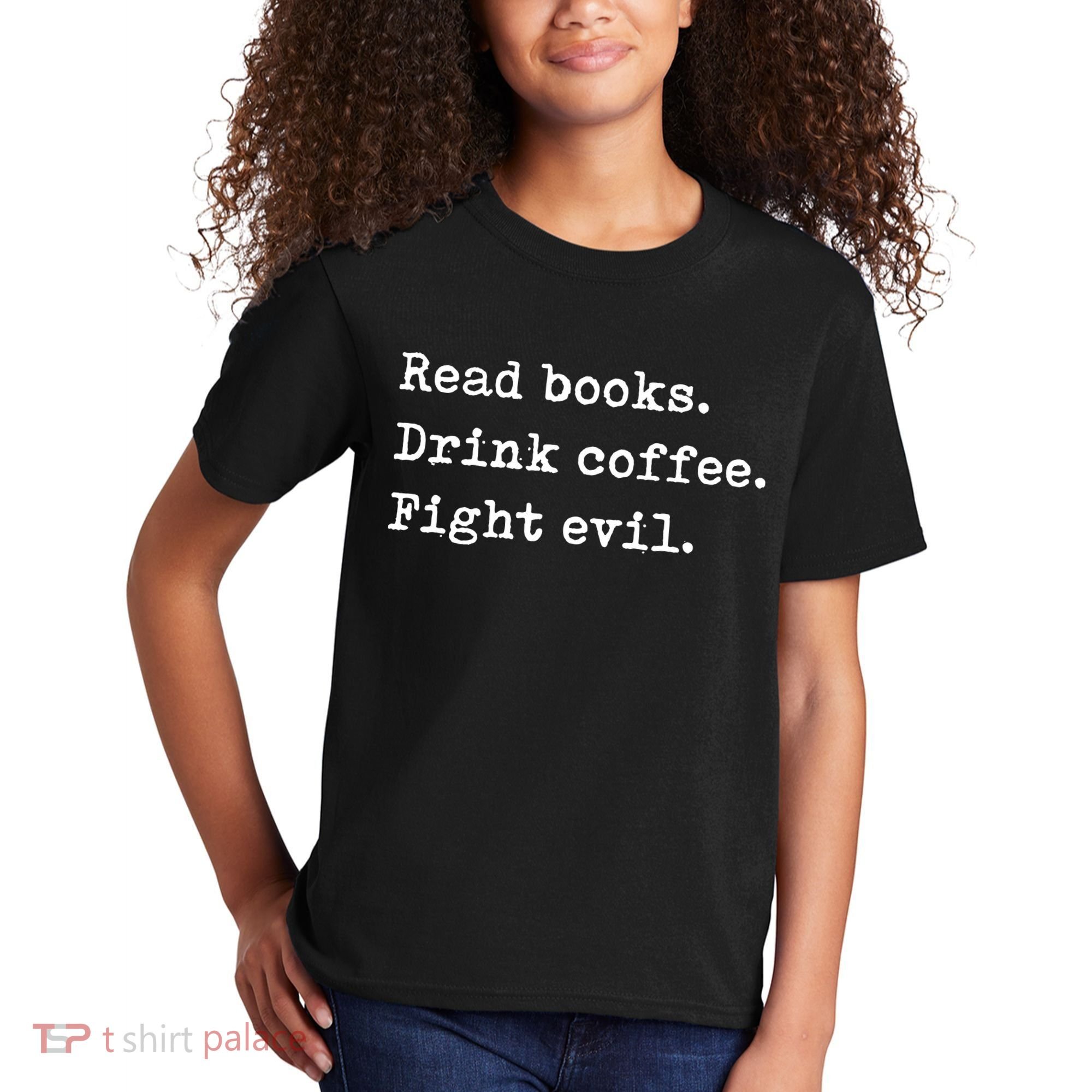 Read Books. Drink Coffee. Fight Evil. Funny Reading Kids T-Shirt