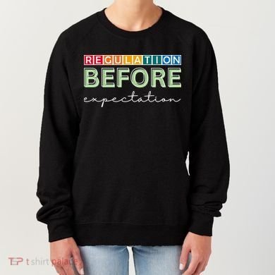 Regulation Before Expectation Autism Awareness Quote Women's Sweatshirt