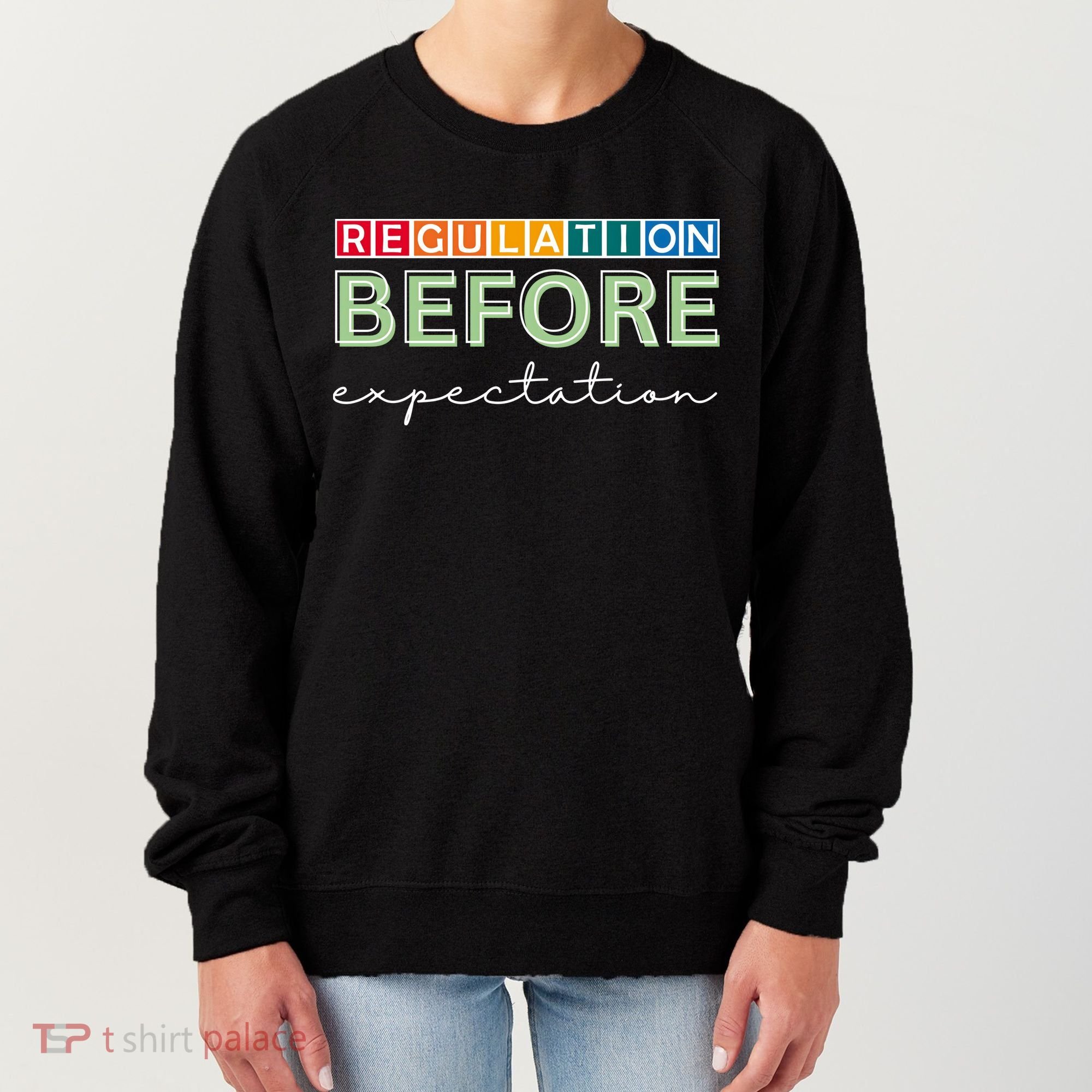 Regulation Before Expectation Autism Awareness Quote Women's Sweatshirt