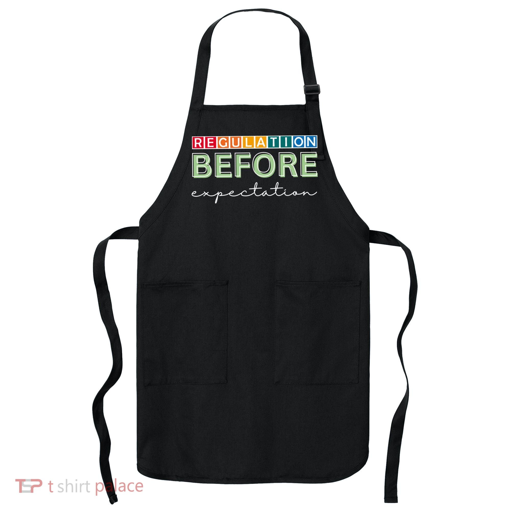 Regulation Before Expectation Autism Awareness Quote Apron