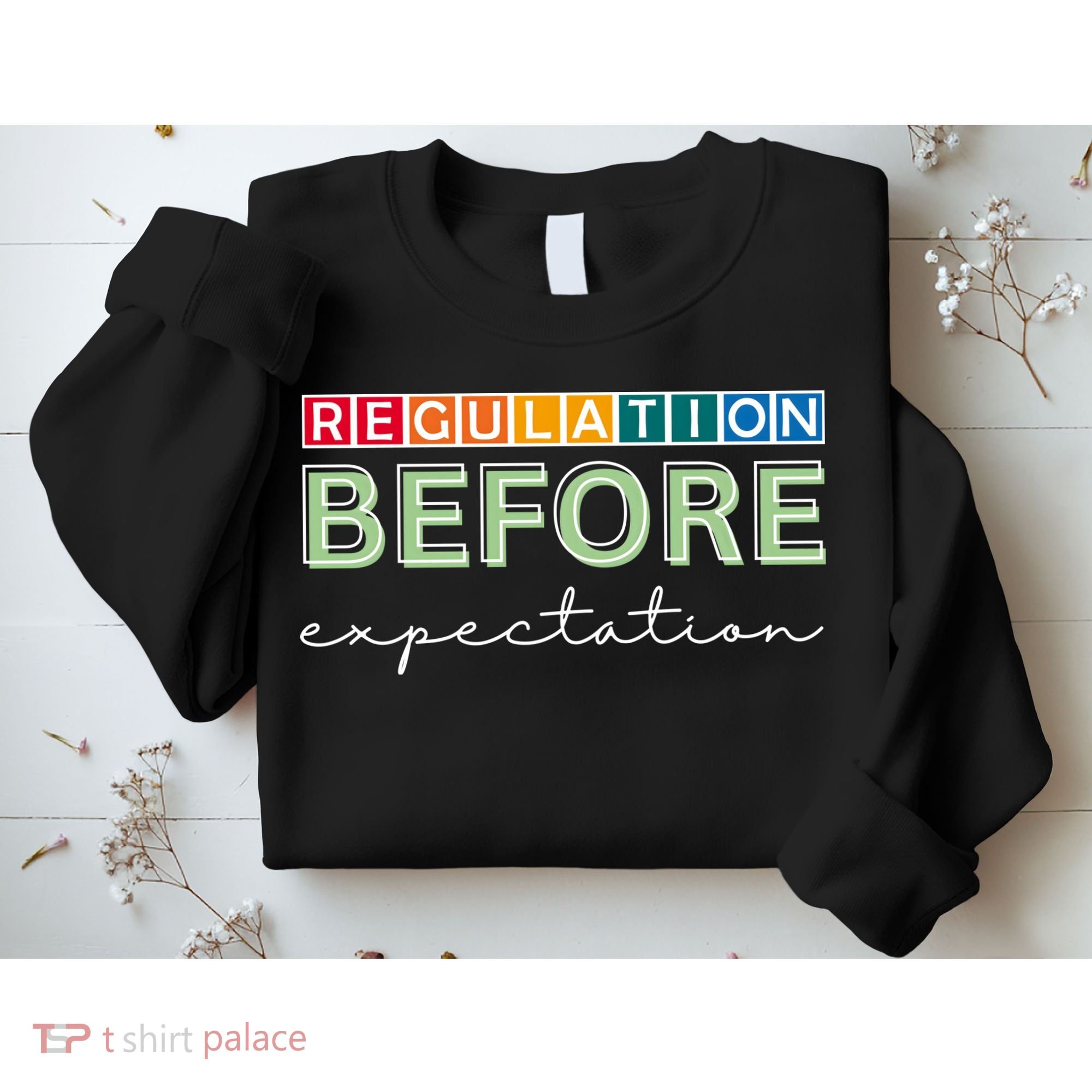 Regulation Before Expectation Autism Awareness Quote Sweatshirt