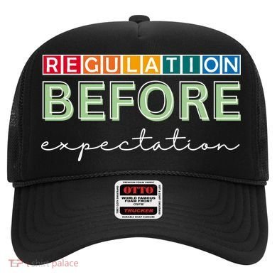 Regulation Before Expectation Autism Awareness Quote Hat