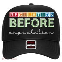 Regulation Before Expectation Autism Awareness Quote Hat thumb 0