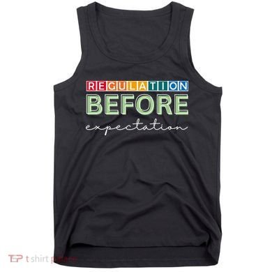 Regulation Before Expectation Autism Awareness Quote Tank Top