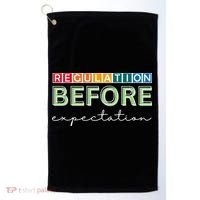 Regulation Before Expectation Autism Awareness Quote Golf Towel thumb 0