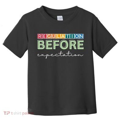 Regulation Before Expectation Autism Awareness Quote Toddler T-Shirt