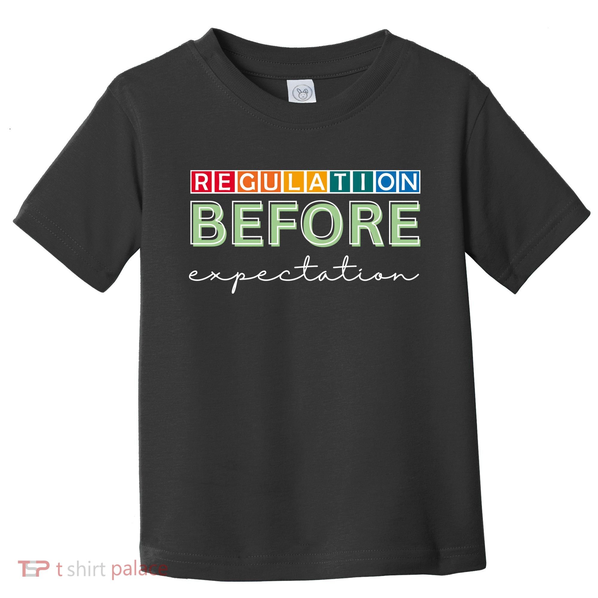 Regulation Before Expectation Autism Awareness Quote Toddler T-Shirt