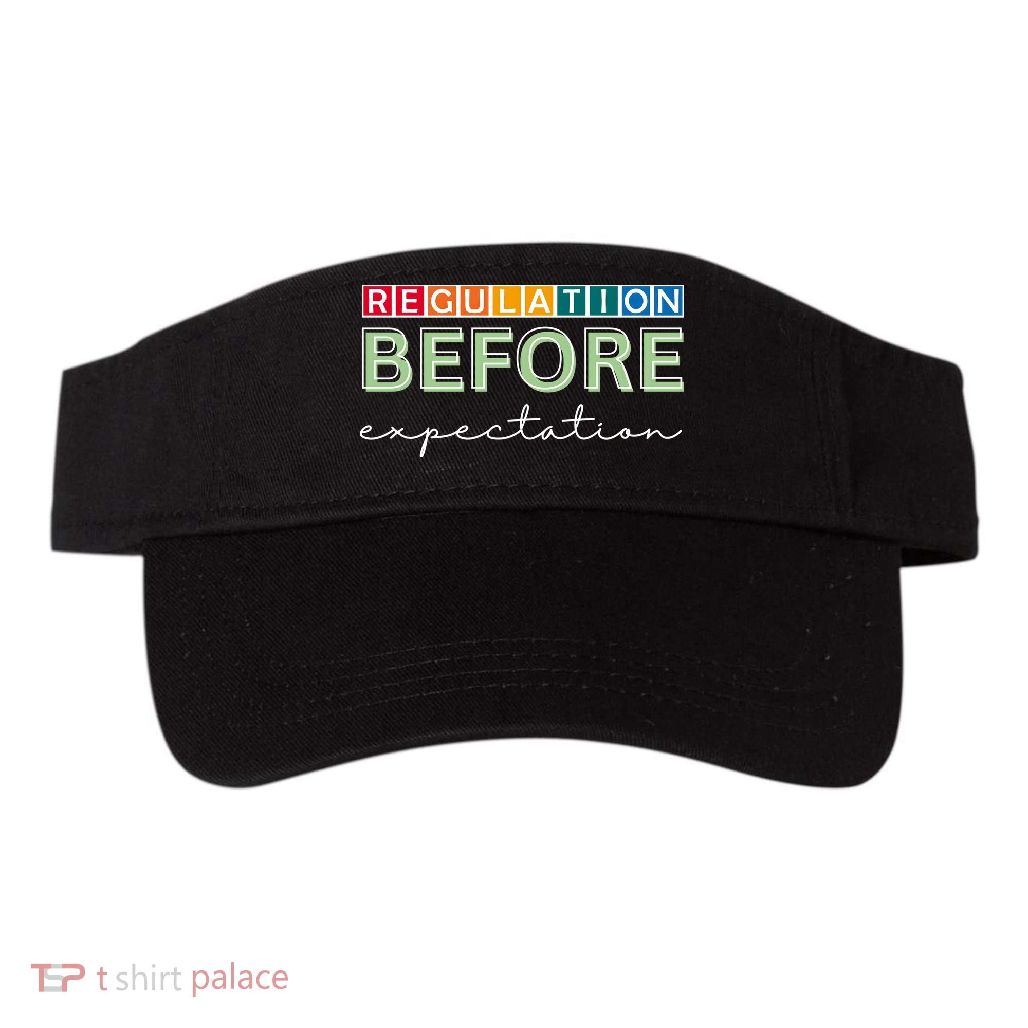 Regulation Before Expectation Autism Awareness Quote Visor