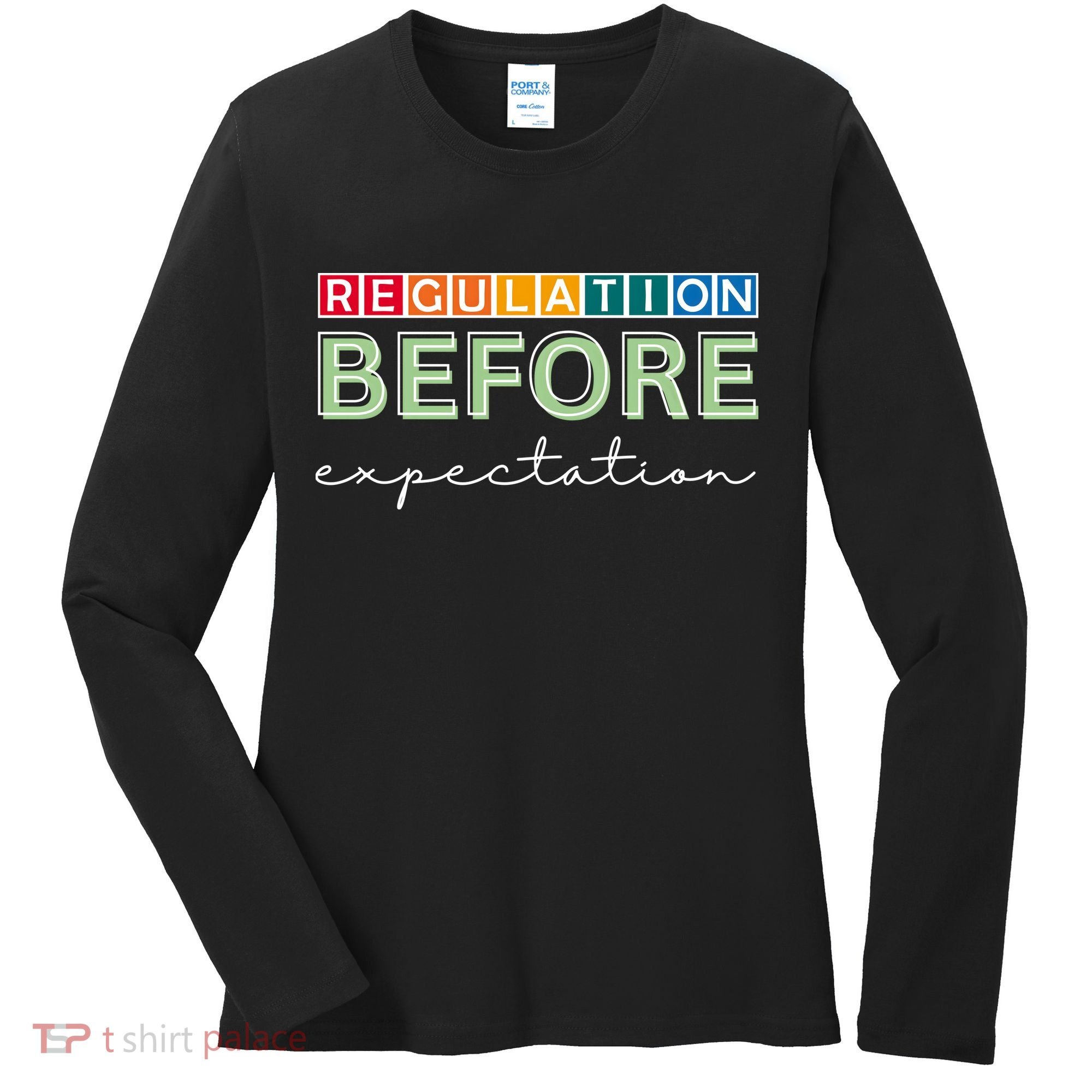Regulation Before Expectation Autism Awareness Quote Women's Long Sleeve Shirt