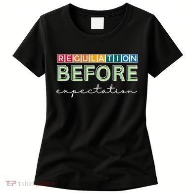 Regulation Before Expectation Autism Awareness Quote Women's T-Shirt