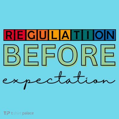 Regulation Before Expectation Autism Awareness Quote Long Sleeve Shirt