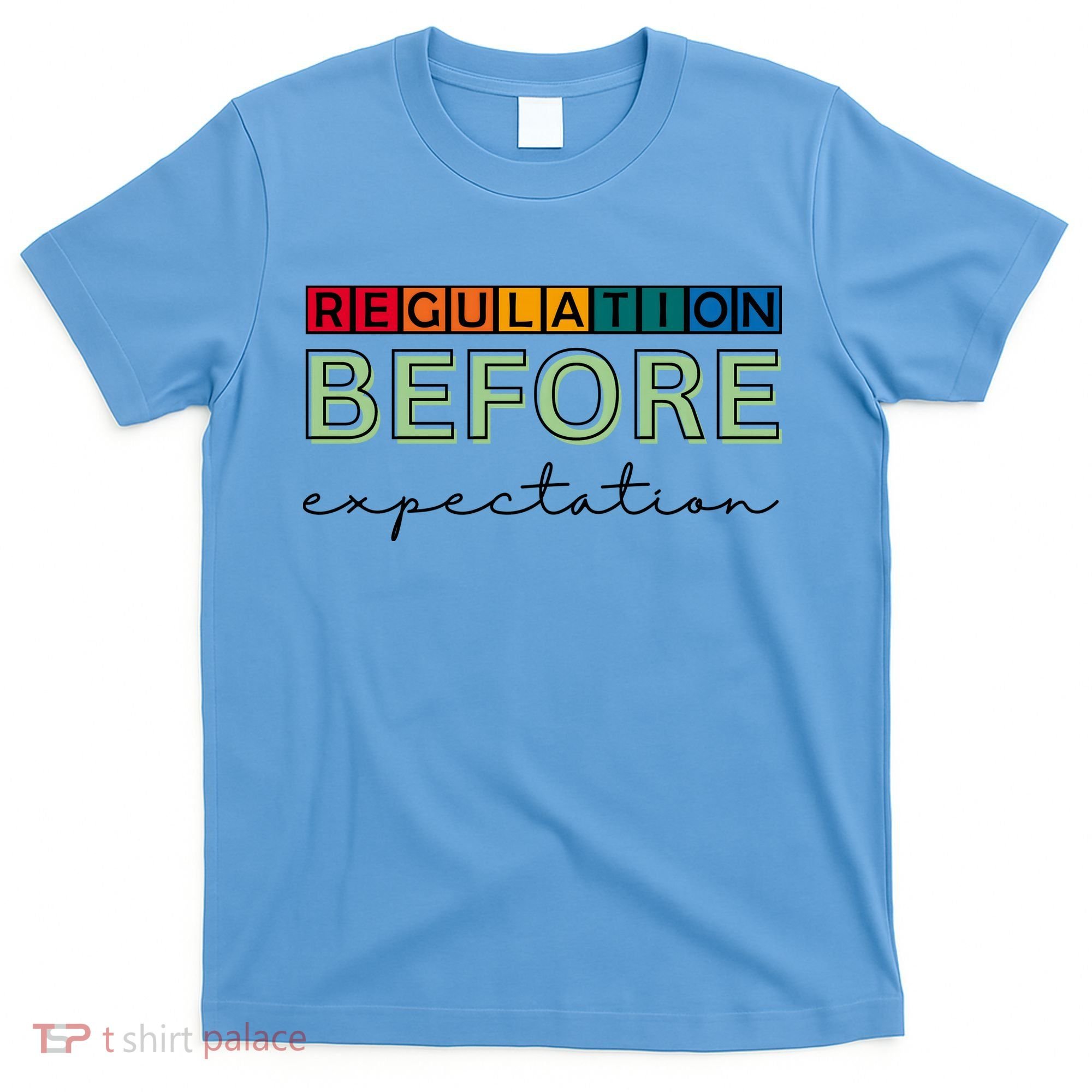 Regulation Before Expectation Autism Awareness Quote T-Shirt