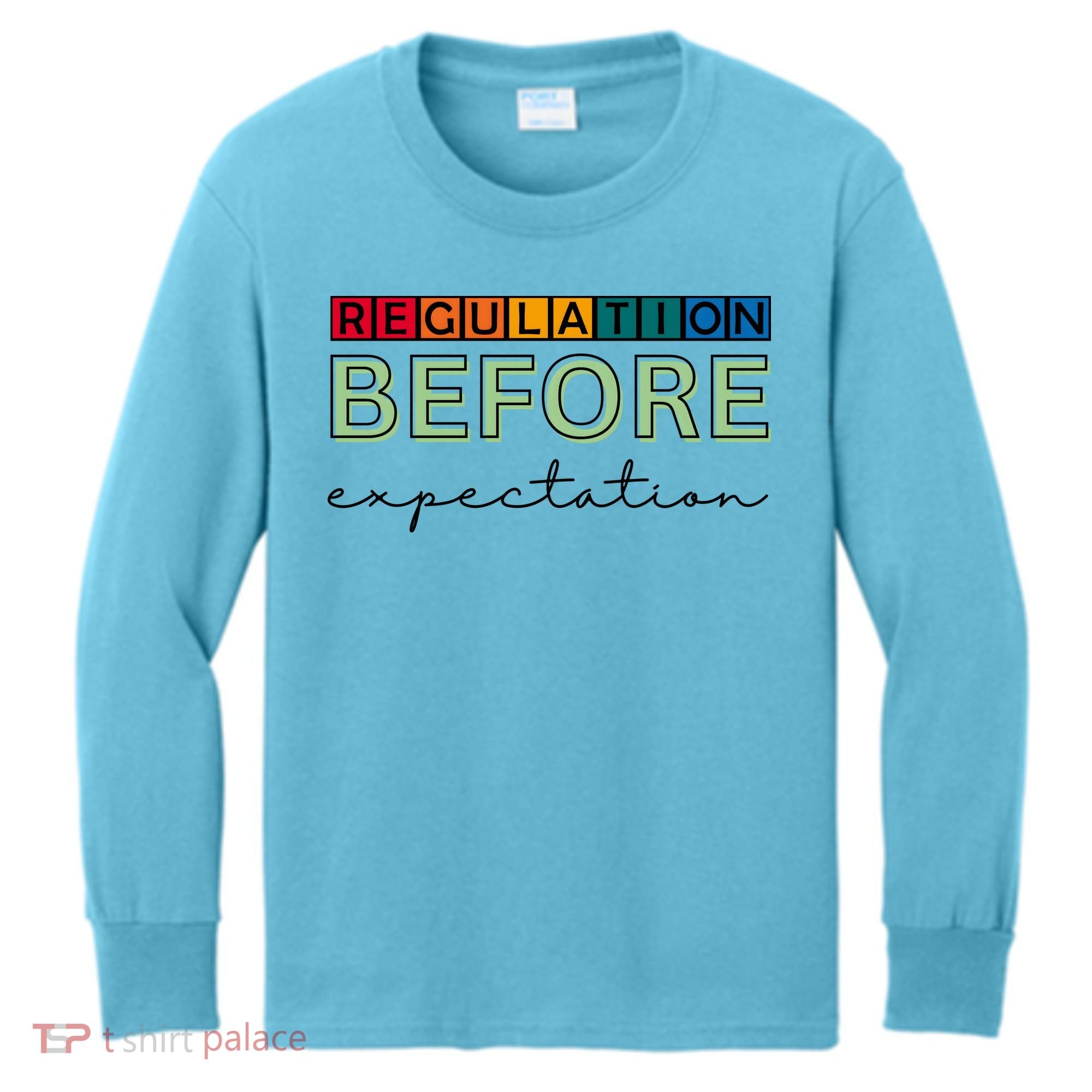 Regulation Before Expectation Autism Awareness Quote Kids Long Sleeve Shirt