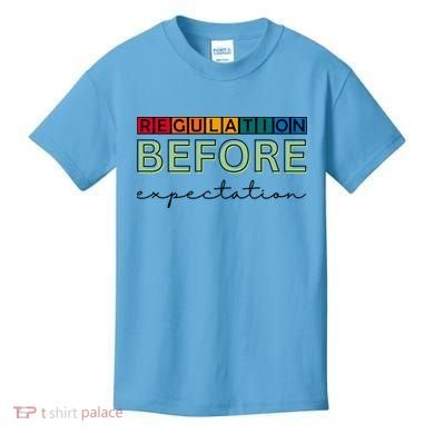 Regulation Before Expectation Autism Awareness Quote Kids T-Shirt