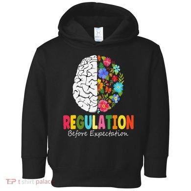 Regulation Before Expectation Toddler Hoodie