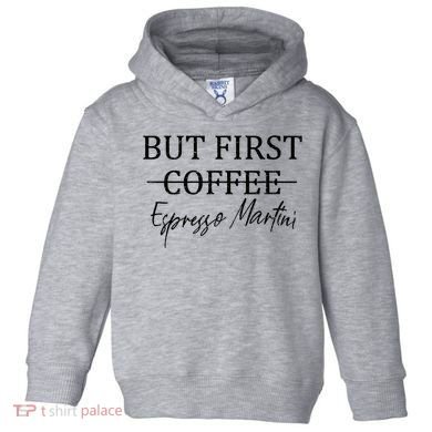 Retro But First Coffee Espresso Martini Funny Drinking Lover Toddler Hoodie